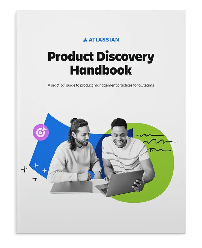 Atlassian Product Discovery Handbook